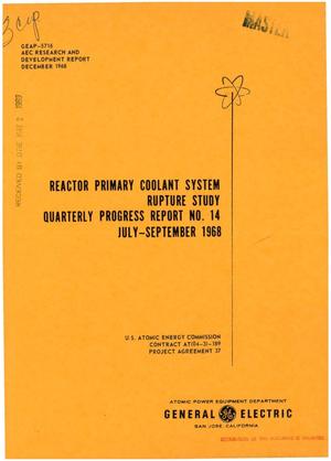 REACTOR PRIMARY COOLANT SYSTEM RUPTURE STUDY. Quarterly Progress Report No. 14, July--September 1968.