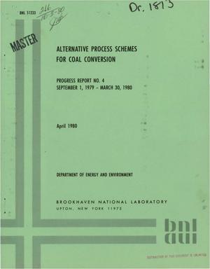 Alternative process schemes for coal conversion. Progress report No. 4, September 1, 1979-March 30, 1980