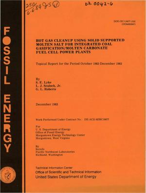 Hot gas cleanup using solid supported molten salt for integrated coal gasification/molten carbonate fuel cell power plants. Topical report, October 1982-December 1983