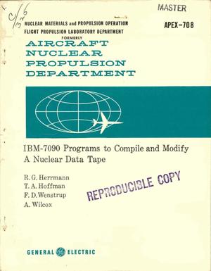 IBM-7090 PROGRAMS TO COMPILE AND MODIFY A NUCLEAR DATA TAPE