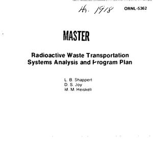 Radioactive waste transportation systems analysis and program plan