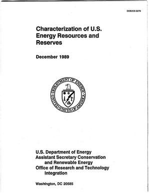 Characterization of U. S. energy resources and reserves