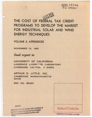 Cost of Federal tax credit programs to develop the market for industrial solar and wind energy technologies. Final report to Lawrence Livermore Laboratory, University of California. Volume 2: appendices