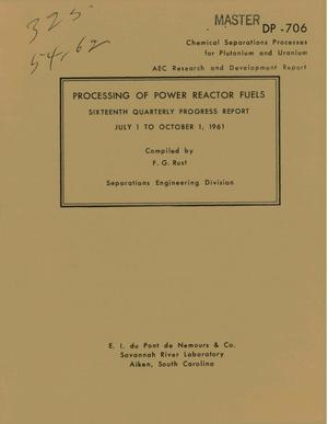PROCESSING OF POWER REACTOR FUELS SIXTEENTH QUARTERLY PROGRESS REPORT, JULY 1 TO OCTOBER 1, 1961