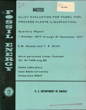 Alloy evaluation for fossil fuel process plants (liquefaction). Quarterly report, October 1, 1977--December 31, 1977