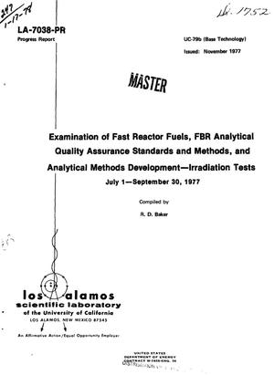 Examination of fast reactor fuels, FBR analytical quality assurance standards and methods, and analytical methods development: Irradiation tests. Progress report, July 1--September 30, 1977. [PuO/sub 2/; UO/sub 2/]