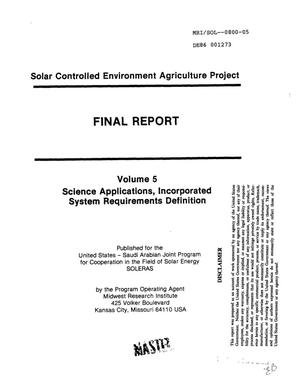 SOLERAS - Solar Controlled Environment Agriculture Project. Final report, Volume 5. Science Applications, Incorporated system requirements definition