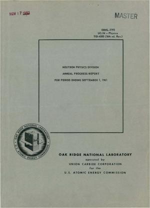 NEUTRON PHYSICS DIVISION ANNUAL PROGRESS REPORT FOR PERIOD ENDING SEPTEMBER 1, 1961