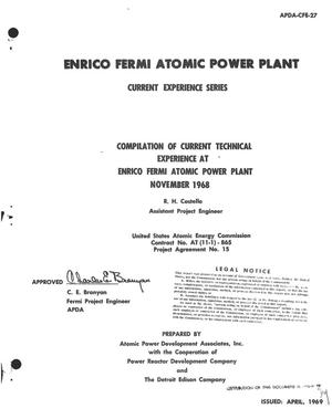 Compilation of Current Technical Experience at Enrico Fermi Atomic Power Plant, November 1968.