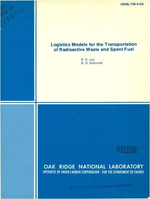Logistics models for the transportation of radioactive waste and spent fuel