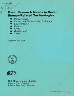 Basic research needs in seven energy-related technologies, conservation, conversion, transmission and storage, environmental fission, fossil, geothermal, and solar