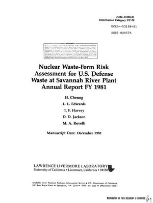Nuclear waste-form risk assessment for US Defense waste at Savannah River Plant. Annual report FY 1981