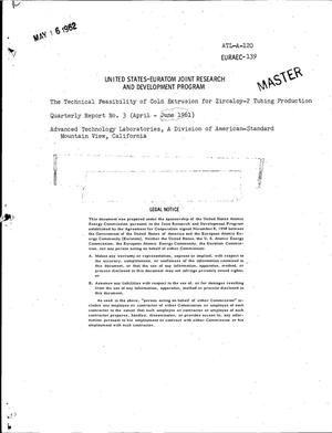 INVESTIGATION OF THE TECHNICAL FEASIBILITY OF COLD EXTRUSION FOR ZIRCALOY-2 TUBING PRODUCTION. Quarterly Technical Progress Report No. 3, April-June 1961
