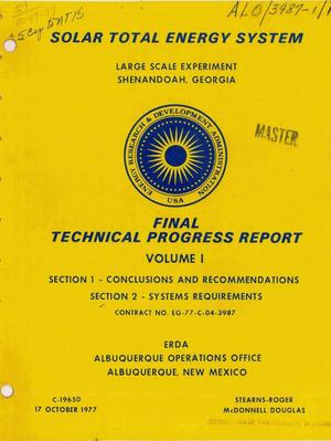 Solar Total Energy System: Large Scale Experiment, Shenandoah, Georgia. Final technical progress report. Volume I. Section 1. Conclusions and recommendations. Section 2. Systems requirements. [1. 72-MW thermal and 383. 6-kW electric power for 42,000 ft/sup 2/ knitwear plant]