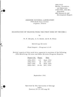 Examination of Uranium From the First Core of the EBR-I. Final Report- Program 6.1.10