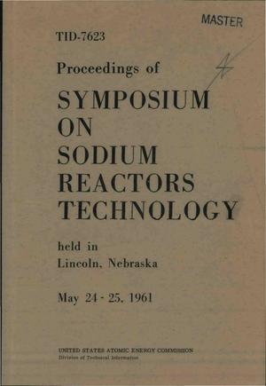 Proceedings of Symposium on Sodium Reactors Technology, May 24-25, 1961, Lincoln, Nebraska