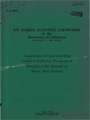 Compilation of Calculated Data Useful in Predicting Metallurgical Behavior of the Elements in Binary Alloy Systems.