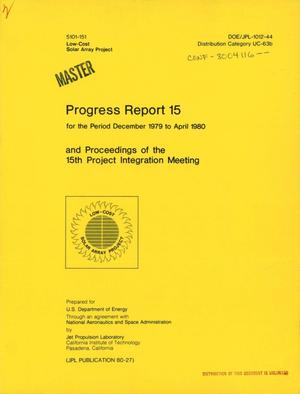 Progress Report 15, December 1979-April 1980, and proceedings of the fifteenth Project Integration Meeting