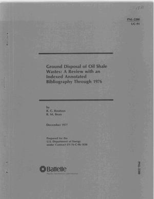 Ground disposal of oil shale wastes: a review with an indexed annotated bibliography through 1976