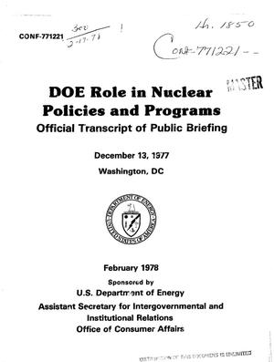 DOE role in nuclear policies and programs: official transcript of public briefing, December 13, 1977
