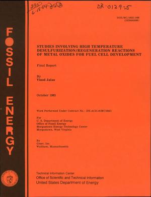 Studies involving high temperature desulfurization/regeneration reactions of metal oxides for fuel cell development. Final report