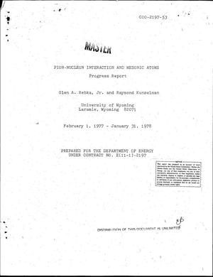 Pion--Nucleon Interaction and Mesonic Atoms. Progress Report, February 1, 1977--January 31, 1978. [Summary of Reseach Activities at Wyoming Univ. , Laramie]