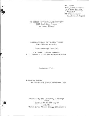 Radiological Physics Division Semiannual Report, January-June 1961