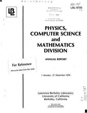 Physics, Computer Science and Mathematics Division annual report, January 1--December 31, 1976