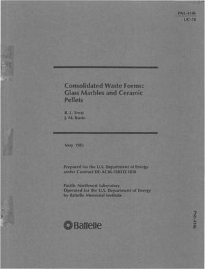 Consolidated waste forms: glass marbles and ceramic pellets