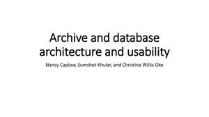 Archive and database architecture and usability