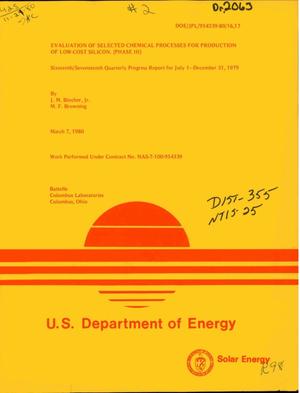 Evaluation of selected chemical processes for production of low-cost silicon: Phase III. Silicon Material Task, Low-Cost Solar Array Project. Sixteenth/seventeenth quarterly progress report, July-December 31, 1979