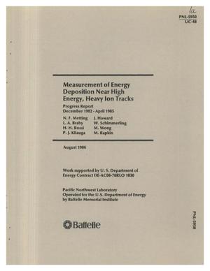 Measurement of energy deposition near high energy, heavy ion tracks. Progress report, December 1982-April 1985