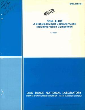 ORNL ALICE: a statistical model computer code including fission competition. [In FORTRAN]