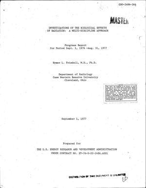 Investigations of the biological effects of radiation: a multi-discipline approach. Progress report, September 1, 1976--August 31, 1977