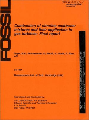 Combustion of ultrafine coal/water mixtures and their application in gas turbines: Final report