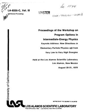 Proceedings of the Workshop on Program Options in Intermediate-Energy Physics. Keynote address: New directions in elementary particle physics - pantip from very low to very high energies