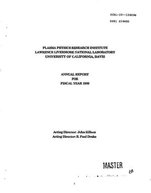 LLNL Plasma Physics Research Institute Annual Report: 1989