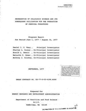 Degradation of cellulosic biomass and its subsequent utilization for the production of chemical feedstocks. Progress report, June 1, 1977--August 31, 1977