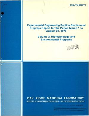 Experimental Engineering Section semiannual progress report, March 1-August 31, 1976. Volume 2. Biotechnology and environmental programs
