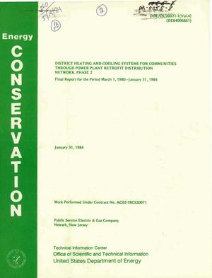 District heating and cooling systems for communities through power plant retrofit distribution network. Phase 2. Final report, March 1, 1980-January 31, 1984. Volume IV