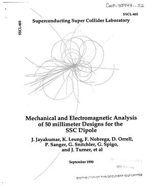 Mechanical and electromagnetic analysis of 50 millimeter designs for the SSC dipole