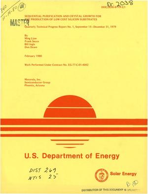 Sequential purification and crystal growth for the production of low cost silicon substrates. Quarterly technical progress report No. 1, 15 September 1979-31 December 1979