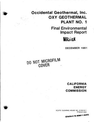 Occidental Geothermal, Inc. , Oxy geothermal power plant No. 1. Final environmental impact report