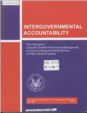 Primary view of object titled 'Intergovernmental accountability : the potential for outcome-oriented performance management to improve intergovernmental delivery of public works programs'.