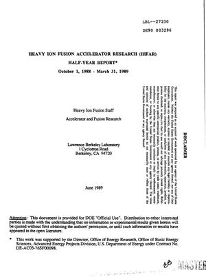 Heavy Ion Fusion Accelerator Research (HIFAR) half-year report, October 1, 1988--March 31, 1989