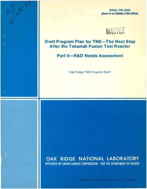 Draft program plan for TNS: The Next Step after the Tokamak Fusion Test Reactor. Part II. R and D needs assessment