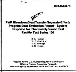 Primary view of object titled 'PWR blowdown heat transfer separate-effects program data evaluation report: system response for thermal-hydraulic test facility test series 100'.