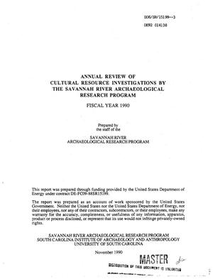 Annual review of cultural resource investigations by the Savannah River Archaeological Research Program, fiscal year 1990