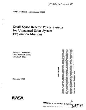 Small space reactor power systems for unmanned solar system exploration missions
