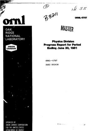 Physics Division progress report for period ending June 30, 1981